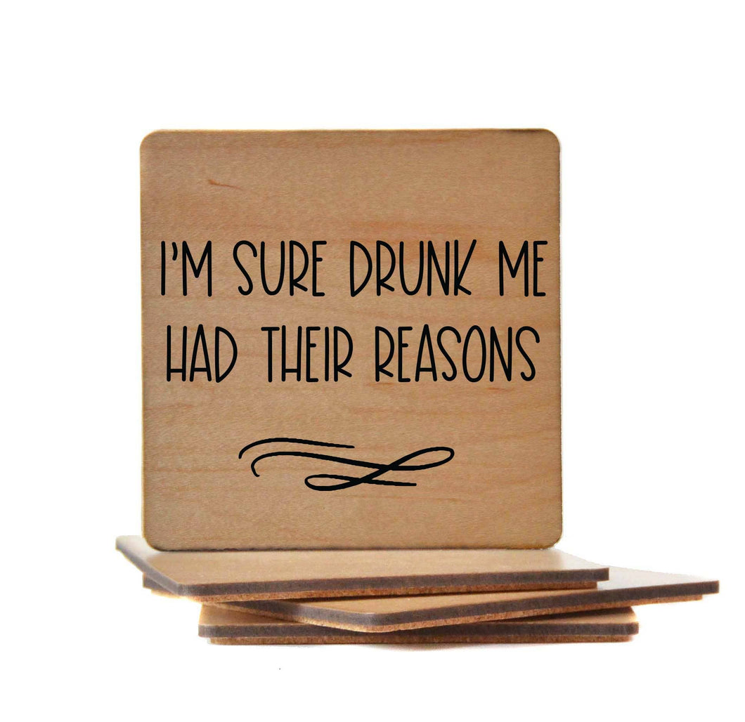 Drunk Me Had Their Reasons Wooden Coasters