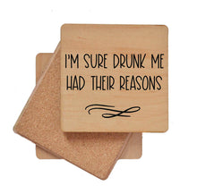 Load image into Gallery viewer, Drunk Me Had Their Reasons Wooden Coasters
