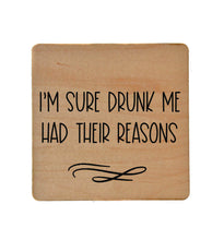 Load image into Gallery viewer, Drunk Me Had Their Reasons Wooden Coasters
