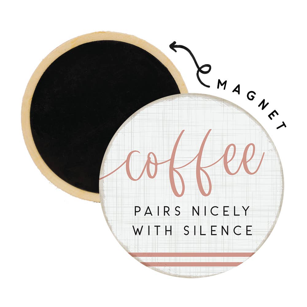 Coffee Silence - Round Magnet