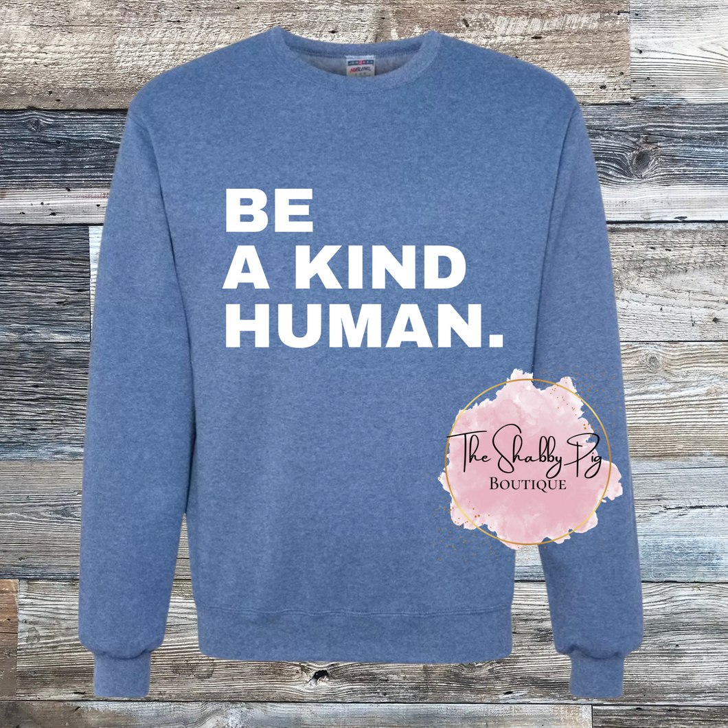 BE A KIND HUMAN. Sweatshirt